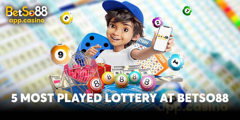 5 Most Played Lottery at Betso88