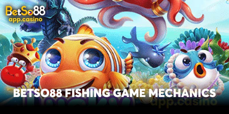 Betso88 Fishing Game Mechanics