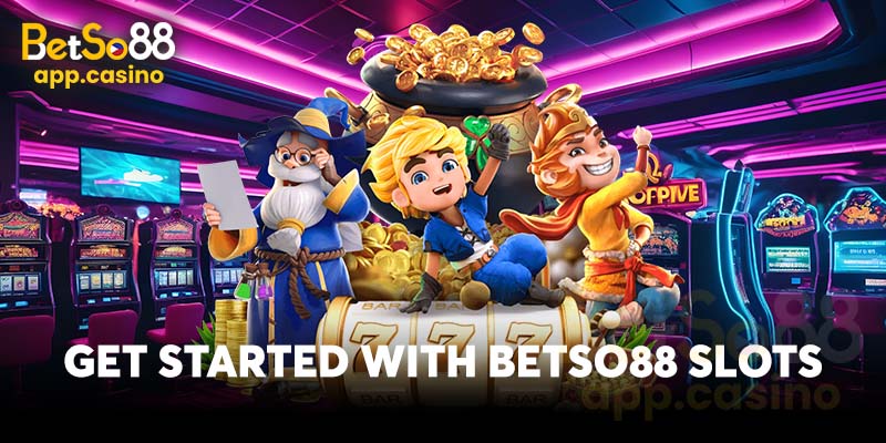 Get Started with Betso88 Slots