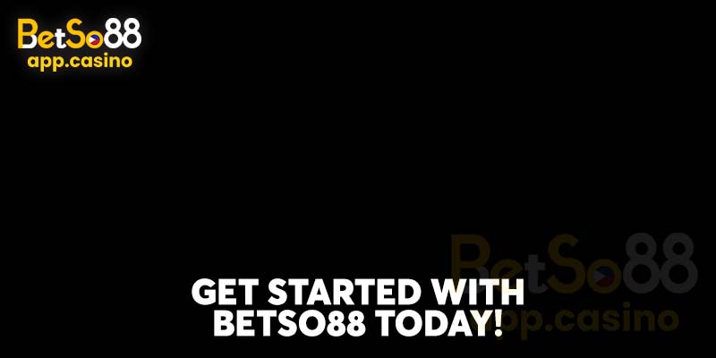 Get Started with Betso88 Today!