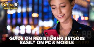 Register Betso88: Guide Easy on PC & mobile