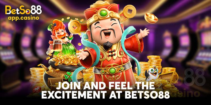 Join and Feel the Excitement at Betso88