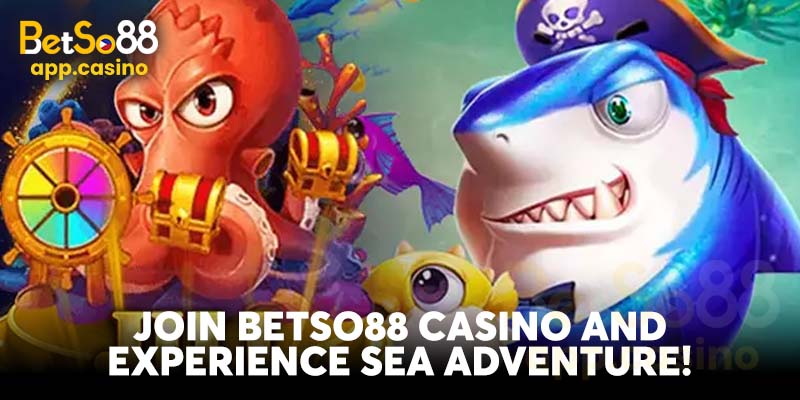 Join Betso88 Casino and Experience Sea Adventure!