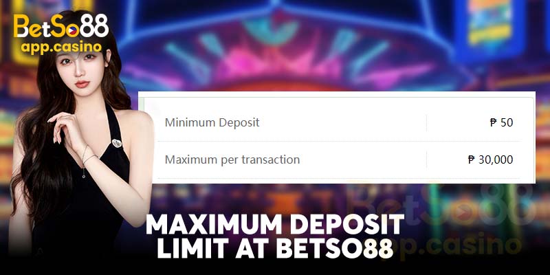 Maximum Deposit Limit at Betso88