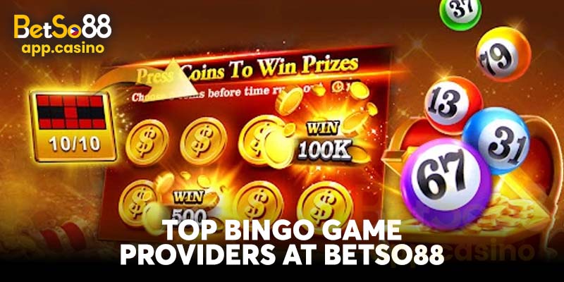 Top Bingo Game Providers at Betso88