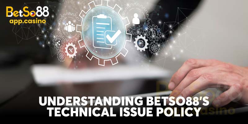 Understanding Betso88's Technical Issue Policy