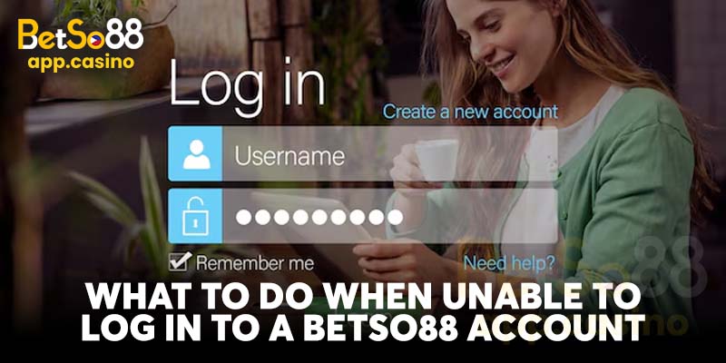 What to Do When Unable to Log In to a BetSo88 Account